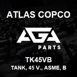 TK45VB Atlas Copco TANK, 45 V., ASME, BLA | AGA Parts
