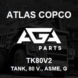 TK80V2 Atlas Copco TANK, 80 V., ASME, GRA | AGA Parts