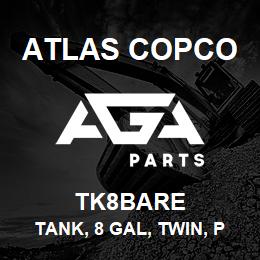 TK8BARE Atlas Copco TANK, 8 GAL, TWIN, P | AGA Parts