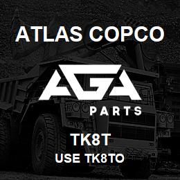 TK8T Atlas Copco USE TK8TO | AGA Parts