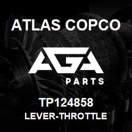 TP124858 Atlas Copco LEVER-THROTTLE | AGA Parts