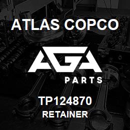 TP124870 Atlas Copco RETAINER | AGA Parts
