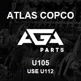 U105 Atlas Copco USE U112 | AGA Parts