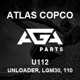 U112 Atlas Copco UNLOADER, LGM30, 110 | AGA Parts