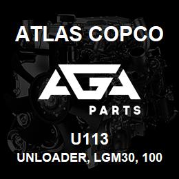 U113 Atlas Copco UNLOADER, LGM30, 100 | AGA Parts