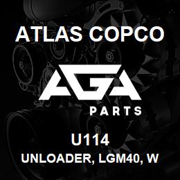 U114 Atlas Copco UNLOADER, LGM40, W | AGA Parts