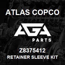 Z8375412 Atlas Copco RETAINER SLEEVE KIT | AGA Parts
