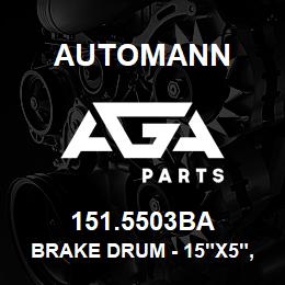 151.5503BA Automann Brake Drum - 15"x5", 3754X / 61951B | AGA Parts