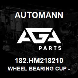 182.HM218210 Automann Wheel Bearing Cup - Free Ground Shipping in the Continental US | AGA Parts