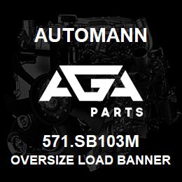 571.SB103M Automann Oversize Load Banner - Mesh 84" x 18" | AGA Parts