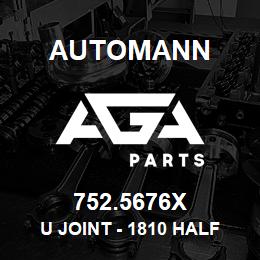 752.5676X Automann U Joint - 1810 Half Round | AGA Parts