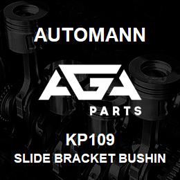 KP109 Automann Slide Bracket Bushing | AGA Parts