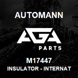 M17447 Automann Insulator - International | AGA Parts