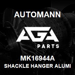 MK16944A Automann Shackle Hanger Aluminum - Kenworth | AGA Parts