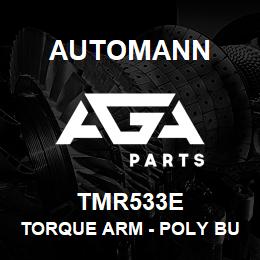 TMR533E Automann Torque Arm - Poly Bushing, 25.375", Ford / IHC / Mack | AGA Parts
