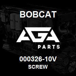 000326-10V Bobcat SCREW | AGA Parts