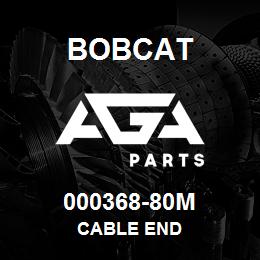 000368-80M Bobcat CABLE END | AGA Parts