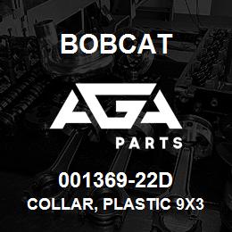 001369-22D Bobcat COLLAR, PLASTIC 9X3 | AGA Parts