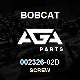 002326-02D Bobcat SCREW | AGA Parts