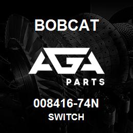 008416-74N Bobcat SWITCH | AGA Parts
