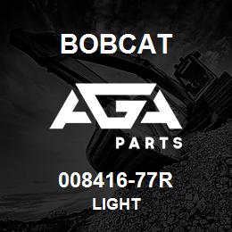 008416-77R Bobcat LIGHT | AGA Parts