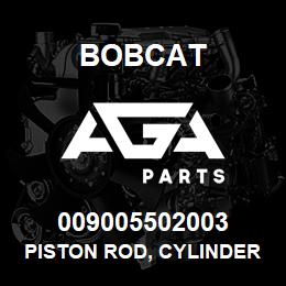 009005502003 Bobcat PISTON ROD, CYLINDER | AGA Parts