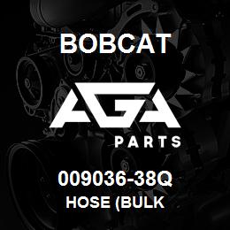 009036-38Q Bobcat HOSE (BULK | AGA Parts