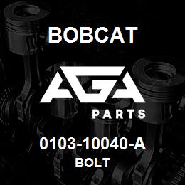 0103-10040-A Bobcat BOLT | AGA Parts