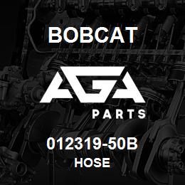 012319-50B Bobcat HOSE | AGA Parts