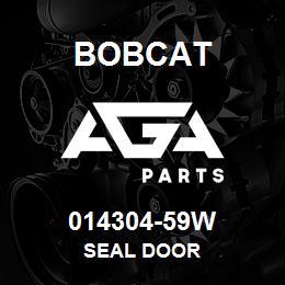 014304-59W Bobcat SEAL DOOR | AGA Parts