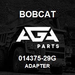 014375-29G Bobcat ADAPTER | AGA Parts