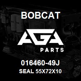 016460-49J Bobcat SEAL 55X72X10 | AGA Parts