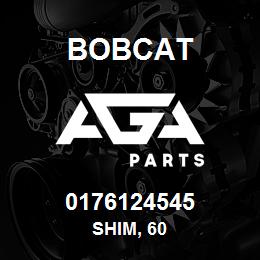 0176124545 Bobcat SHIM, 60 | AGA Parts