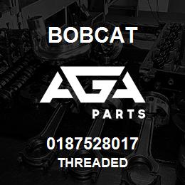 0187528017 Bobcat THREADED | AGA Parts
