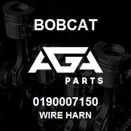 0190007150 Bobcat WIRE HARN | AGA Parts