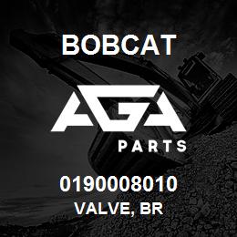 0190008010 Bobcat VALVE, BR | AGA Parts