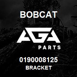 0190008125 Bobcat BRACKET | AGA Parts