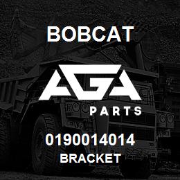 0190014014 Bobcat BRACKET | AGA Parts