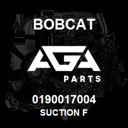 0190017004 Bobcat SUCTION F | AGA Parts