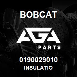 0190029010 Bobcat INSULATIO | AGA Parts