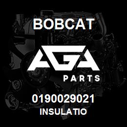 0190029021 Bobcat INSULATIO | AGA Parts