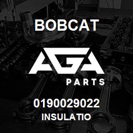 0190029022 Bobcat INSULATIO | AGA Parts
