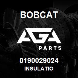 0190029024 Bobcat INSULATIO | AGA Parts