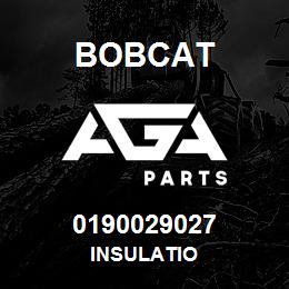 0190029027 Bobcat INSULATIO | AGA Parts