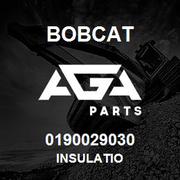 0190029030 Bobcat INSULATIO | AGA Parts