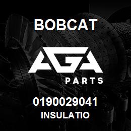 0190029041 Bobcat INSULATIO | AGA Parts