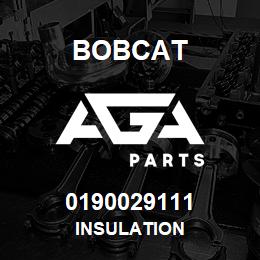 0190029111 Bobcat INSULATION | AGA Parts