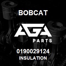 0190029124 Bobcat INSULATION | AGA Parts