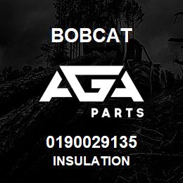 0190029135 Bobcat INSULATION | AGA Parts