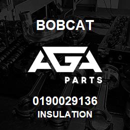 0190029136 Bobcat INSULATION | AGA Parts
